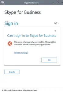 Can't sign in to Skype for Business The server is temporarily unavailable. if the problem continues, please contact your support team.