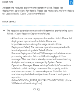 This machine is already connected to another Log Analytics workspace, or managed by System Center Operations Manager. Please set stopOnMultipleConnections to false in public settings or remove this property, so this machine can connect to new workspaces