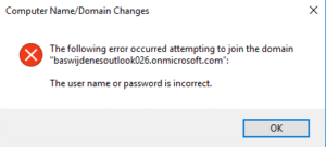 “The following error occured attempting to join the domain” “The user name or password is incorrect”