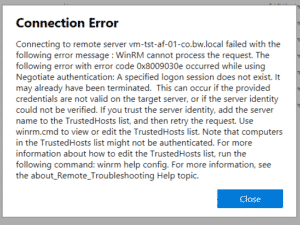 Connecting to remote server failed with the following error message : WinRM cannot process the request. The following error with error code 0x8009030e occurred while using Negotiate authentication: A specified logon session does not exist. It may already have been terminated. Connecting to remote server failed with the following error message : WinRM cannot process the request. The following error with error code 0x8009030e occurred while using Negotiate authentication: A specified logon session does not exist. It may already have been terminated.